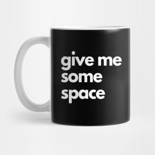 give me some space simple minimalism text quote Mug